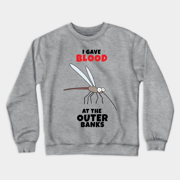 I Gave Blood At The Outer Banks Crewneck Sweatshirt by KewaleeTee